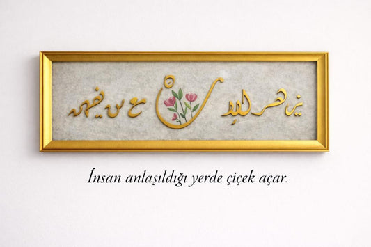 “İnsan anlaşıldığı yerde çiçek açar”